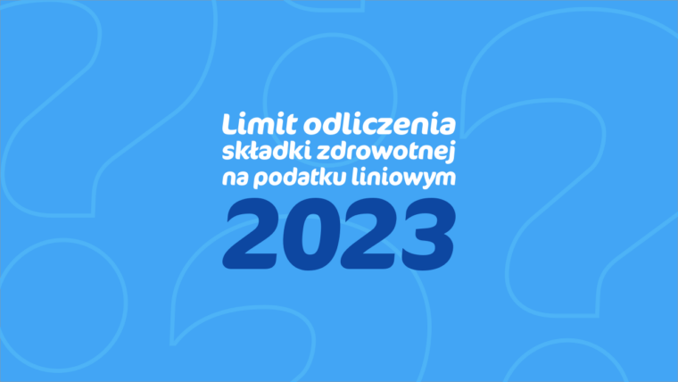 Limit odliczenia składki zdrowotnej na podatku liniowym 2023