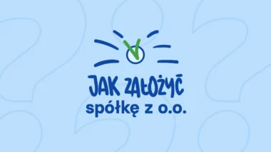 jak założyć spółkę z o.o.?