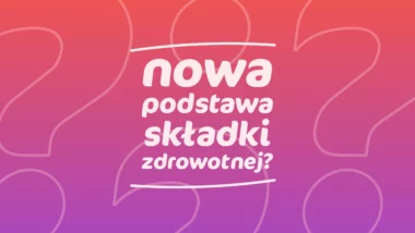 nowa podstawa składki zdrowotnej