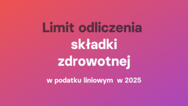 limit odliczenia składki zdrowotnej w 2025 r.