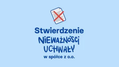 stwierdzenie nieważności uchwały w sp. z o.o.