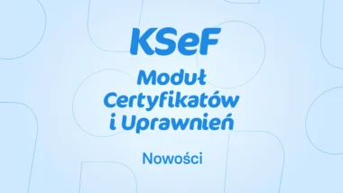 moduł certyfikatów i uprawnień ksef news
