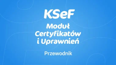 moduł certyfikatów i uprawnień ksef